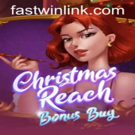Explore the Exciting World of ChristmasReachBonusBuy With FASTWIN LINK