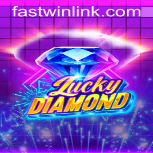 Exploring LuckyDiamond: The Exciting Game with FASTWIN LINK