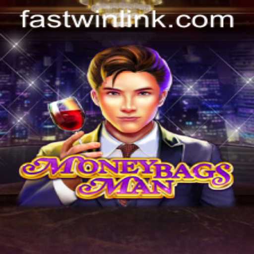 MoneybagsMan: The Thrilling Chase for Wealth with FASTWIN LINK
