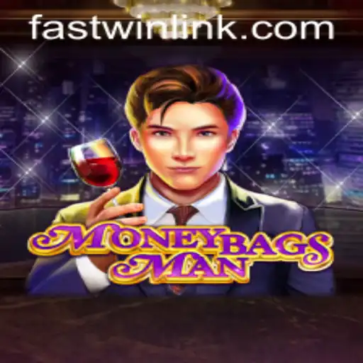 MoneybagsMan: The Thrilling Chase for Wealth with FASTWIN LINK