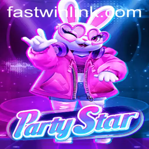 Unlock the Excitement of PartyStar with FASTWIN LINK: A Comprehensive Guide